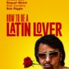 How to be a Latin Lover